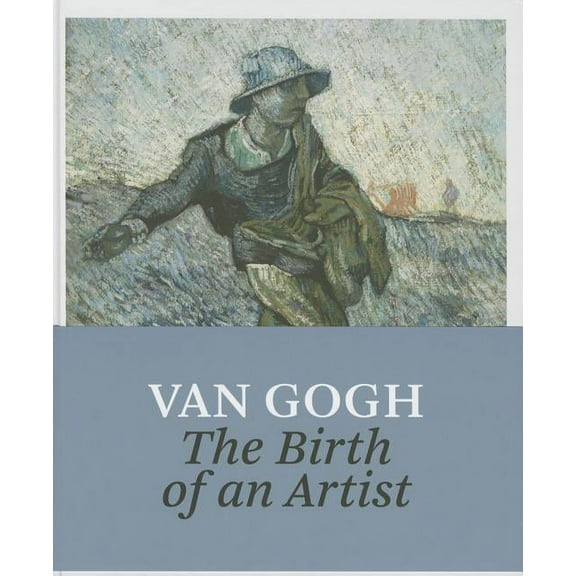Van Gogh : The Birth of an Artist (Hardcover)