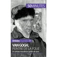 thumbnail image 1 of Van Gogh, peintre de la folie: Un artiste maudit en qu&amp;#xea;te de sens, (Paperback), 1 of 1