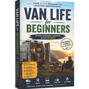 Van Life for Beginners Go from dreaming to driving in just 90 days, Paperback