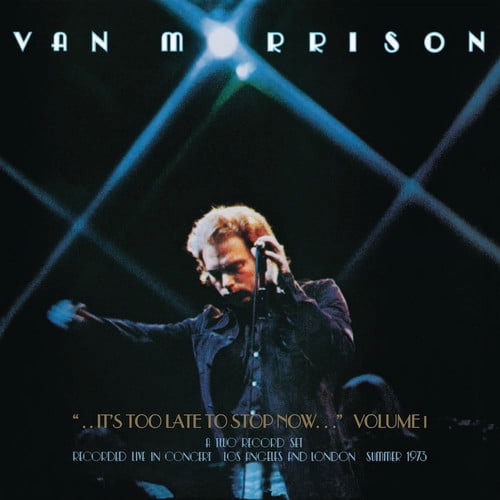 van morrison ヴァンモリソンtoo late to stop now Van Morrison - It's Too Late To Stop Now, Volume I - Music