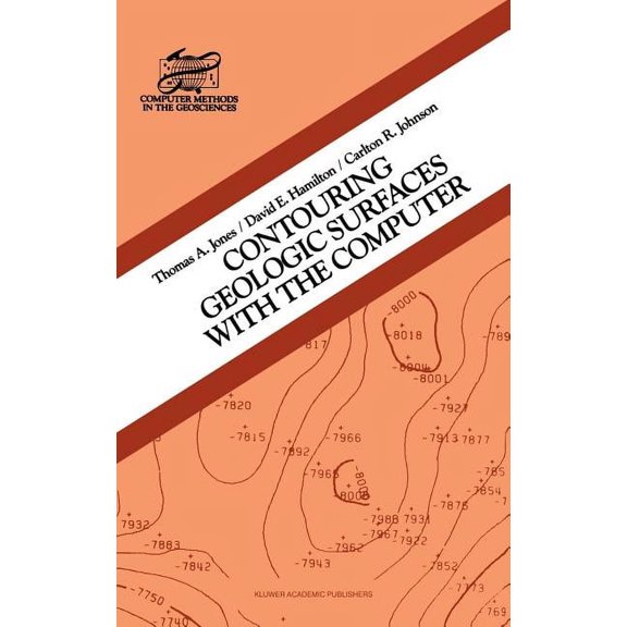 Van Nostrand Reinhold Catalysis Series Contouring Geologic Surfaces with the Computer, (Hardcover)