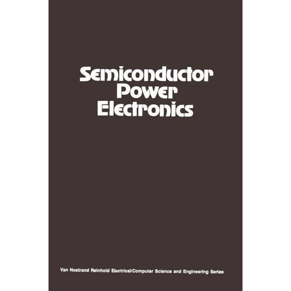 Van Nostrand Reinhold Electrical/Compute Semiconductor Power Electronics, (Paperback)