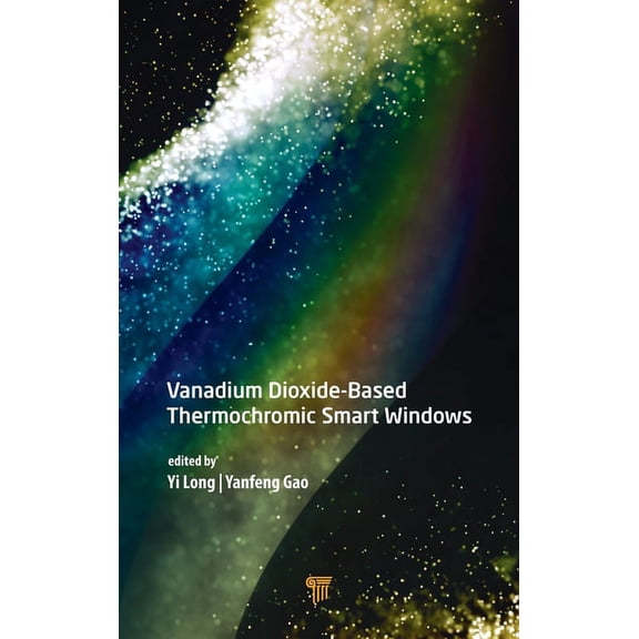 Vanadium Dioxide-Based Thermochromic Smart Windows, (Hardcover)