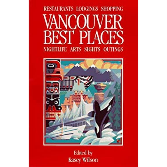 Pre-Owned Vancouver Best Places : The Most Discriminating Guide to Vancouver's Restaurants, Shops, Hotels, Nightlife, Arts, Sights, and Outings (Paperback) 9781570610912
