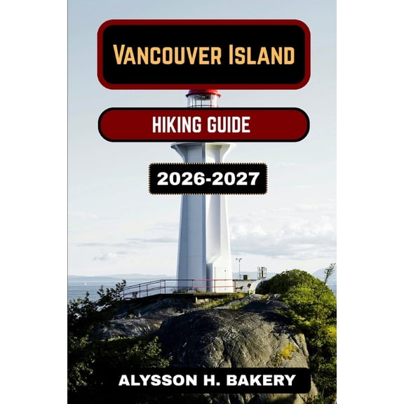 Trailwise 2025 Hiking Edition Vancouver Island Hiking Guide, Book 56, (Paperback)