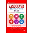 thumbnail image 1 of Vancouver Travel Guide 2022: Shops, Arts, Entertainment and Good Places to Drink and Eat in Vancouver, Canada (Travel Guide 2022), 1 of 1