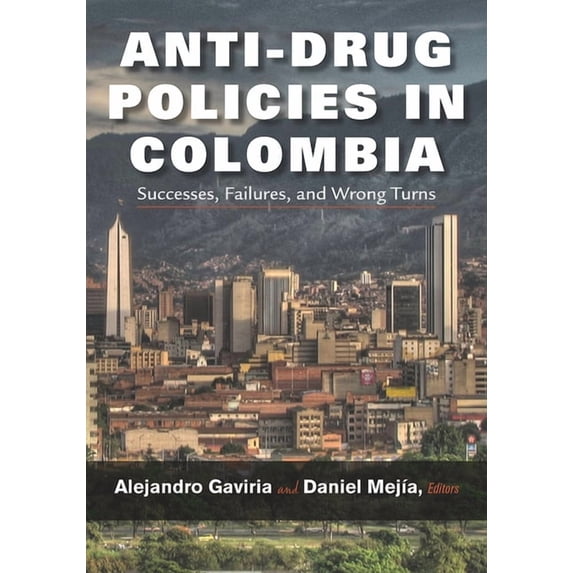 Vanderbilt Center for Latin American Stu Anti-Drug Policies in Colombia: Successes, Failures, and Wrong Turns, (Hardcover)