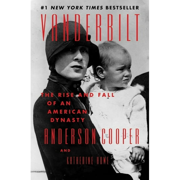 Vanderbilt: The Rise and Fall of an American Dynasty, (Hardcover)