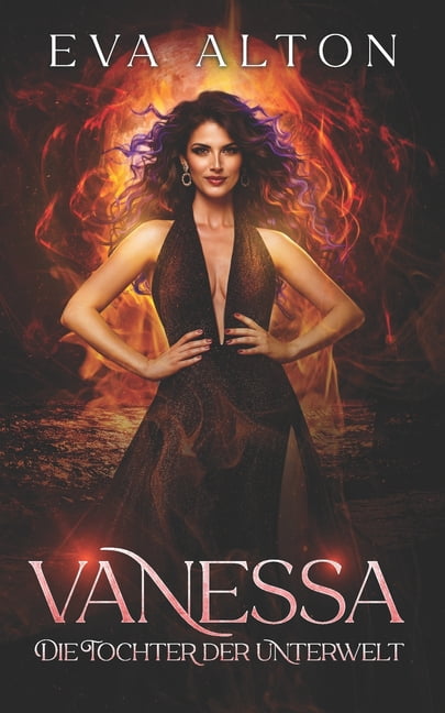 Vanessa - Die Tochter der Unterwelt: Romantasy mit DÃ¤monen, Magie und Slow-Burn-Romance, (Paperback)