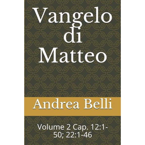 Vangelo Di Matteo : Volume 2 Cap. 12:1-50; 22:1-46 (Paperback)