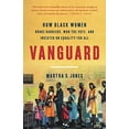 thumbnail image 1 of Pre-Owned Vanguard: How Black Women Broke Barriers, Won the Vote, and Insisted on Equality for All (Hardcover) 1541618610 9781541618619, 1 of 1
