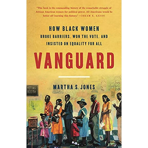 Pre-Owned Vanguard: How Black Women Broke Barriers, Won the Vote, and Insisted on Equality for All (Hardcover) 1541618610 9781541618619