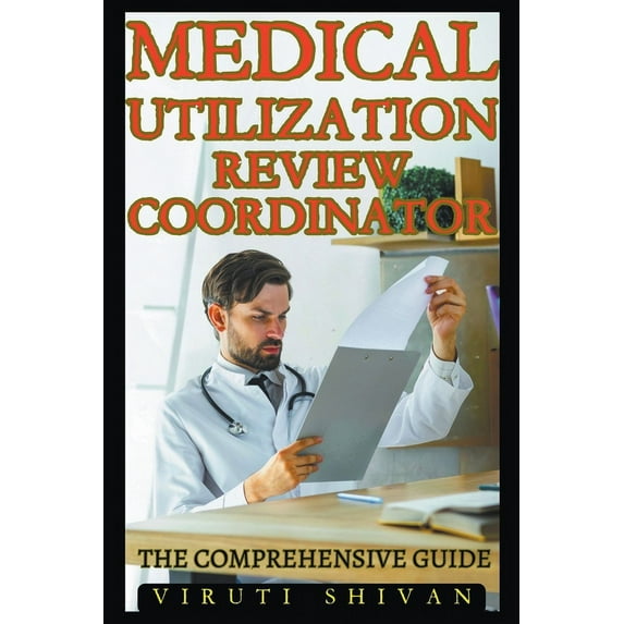 Vanguard Professionals Medical Utilization Review Coordinator - The Comprehensive Guide, (Paperback)