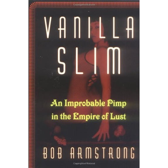 Pre-Owned Vanilla Slim: An Improbable Pimp in the Empire of Lust (Paperback) 0786717017 9780786717019