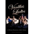 thumbnail image 1 of Vanilla's Ladies: A Woman Running A Man's Game, 1 of 1