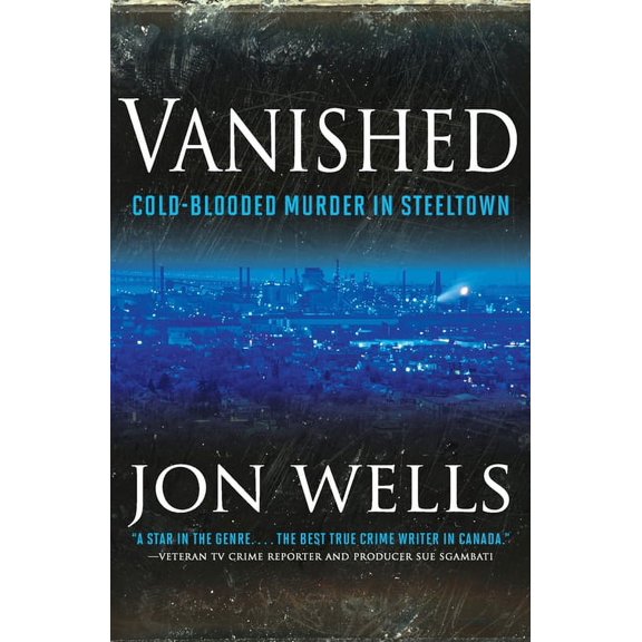 Vanished: Cold Blooded Murder in Steel, (Paperback)