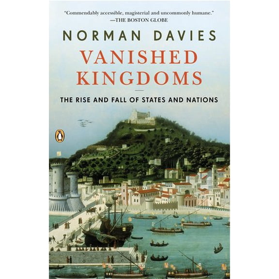 Pre-Owned Vanished Kingdoms: The Rise and Fall of States and Nations