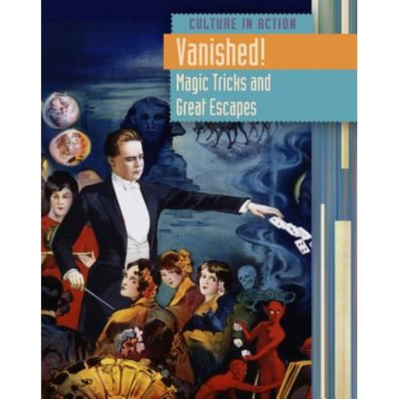 Pre-Owned Vanished! Magic Tricks and Great Escapes (Hardcover) 9781410939180
