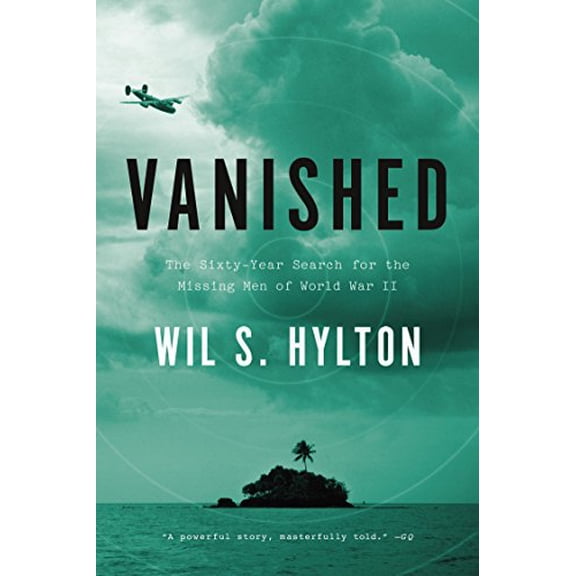 Pre-Owned Vanished: The Sixty-Year Search for the Missing Men of World War II (Paperback) 1594632863 9781594632860