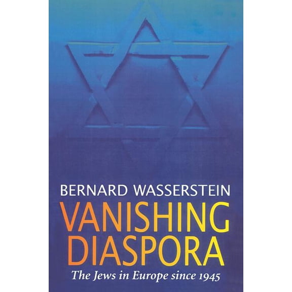 Vanishing Diaspora: The Jews in Europe Since 1945 (Paperback)