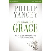 Vanishing Grace Bible Study Guide Whatever Happened to the Good News?, Paperback