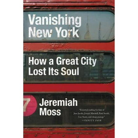 Pre-Owned Vanishing New York: How a Great City Lost Its Soul (Paperback) 0062439685 9780062439680