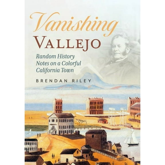 Vanishing Vallejo, Random History Notes on a Northern California Town., (Paperback)