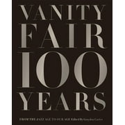 GRAYDON CARTER Vanity Fair 100 Years: From the Jazz Age to Our Age, (Hardcover)