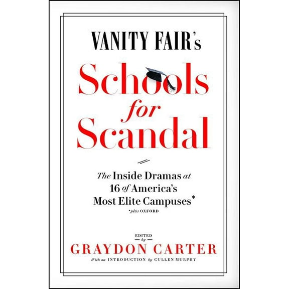 Vanity Fair's Schools For Scandal : The Inside Dramas at 16 of America's Most Elite CampusesPlus Oxford! (Paperback)