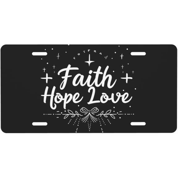Vanity Plate Cover, Faith Hope Love Style Novelty Car Tag, Aluminum, 6 x 12 Inch