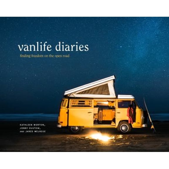 Pre-Owned Vanlife Diaries: Finding Freedom on the Open Road (Hardcover) 0399581146 9780399581144