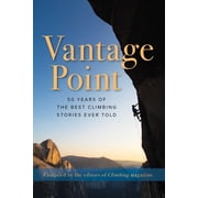 Vantage Point 50 Years of the Best Climbing Stories Ever Told, Hardcover