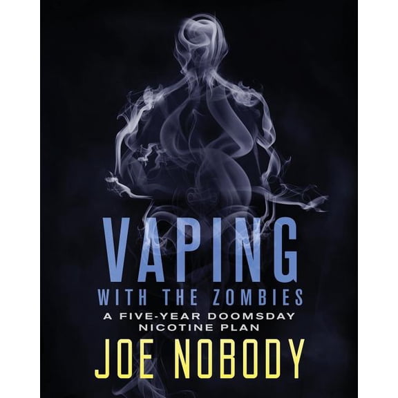 Vaping With The Zombines: A Five-Year Doomsday Nicotine Plan