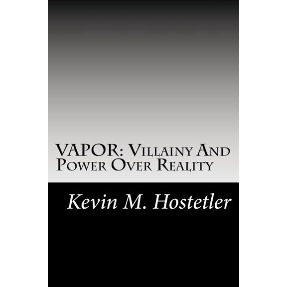 Vapor: Villainy And Power Over Reality (Paperback)