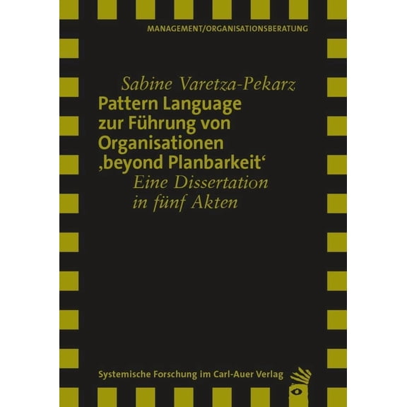 Sabine Varetza- Pattern Language zur Fhrung von Organisationen 'beyond Planbarkeit (Paperback)