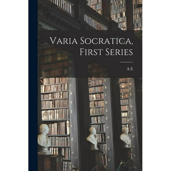 Varia Socratica, First Series, (Paperback)