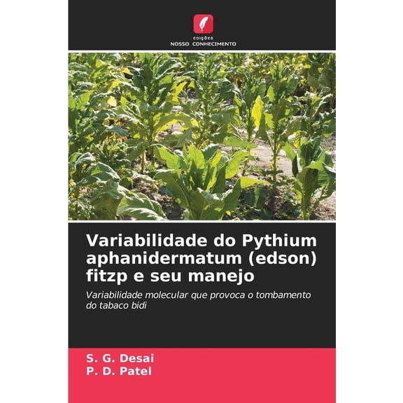 Variabilidade do Pythium aphanidermatum (edson) fitzp e seu manejo, (Paperback)