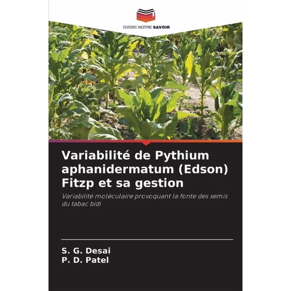 Variabilit de Pythium aphanidermatum (Edson) Fitzp et sa gestion, (Paperback)