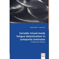 thumbnail image 1 of Variable Mixed-mode Fatigue Delamination in Composite Laminates - Testing and Analysis (Paperback), 1 of 1