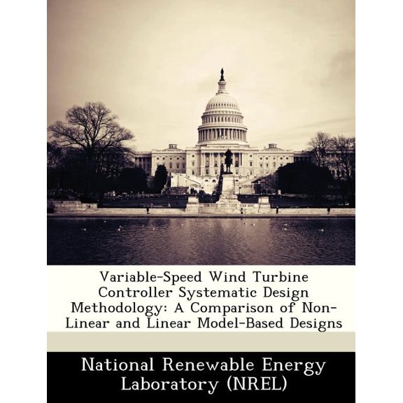 Variable-Speed Wind Turbine Controller Systematic Design Methodology : A Comparison of Non-Linear and Linear Model-Based Designs (Paperback)