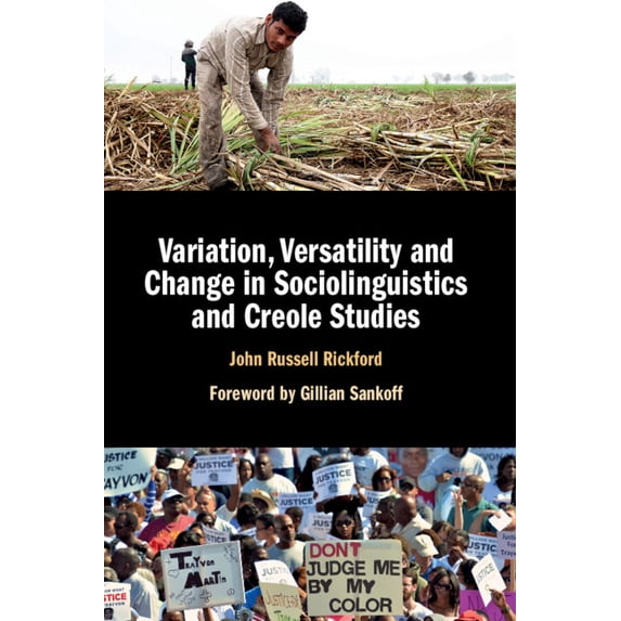 Variation, Versatility and Change in Sociolinguistics and Creole Studies, (Paperback)