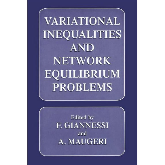 Variational Inequalities and Network Equilibrium Problems, (Paperback)