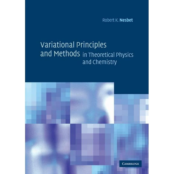 Variational Principles and Methods in Theoretical Physics and Chemistry, (Hardcover)