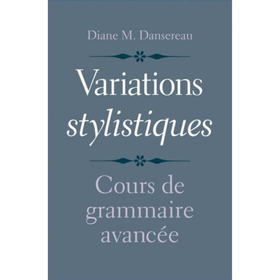 Pre-Owned Variations Stylistiques: Cours de Grammaire Avancée (Hardcover) 0300198469 9780300198461