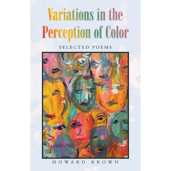 Variations in the Perception of Color : Selected Poems
