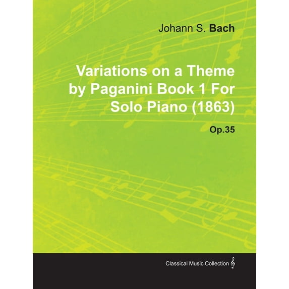 Variations on a Theme by Paganini Book 1 by Johannes Brahms for Solo Piano (1863) Op.35, (Paperback)