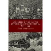Pre-Owned Varieties of Monastic Experience in Byzantium, 800-1453 ( Hardcover 9780268105617) by Alice-Mary Talbot