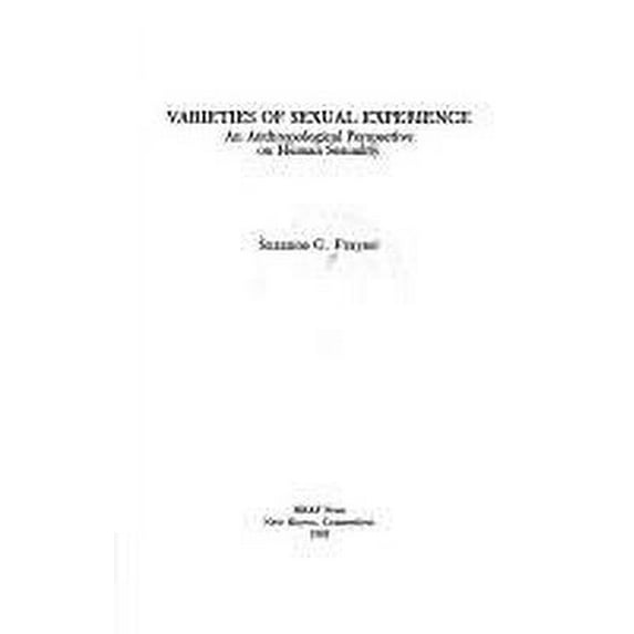 Pre-Owned Varieties of Sexual Experience : An Anthropological Perspective on Human Sexuality (Paperback) 9780875363424