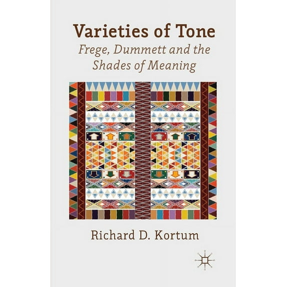 Varieties of Tone: Frege, Dummett and the Shades of Meaning, (Paperback)
