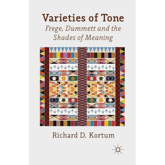 Varieties of Tone: Frege, Dummett and the Shades of Meaning, (Paperback)